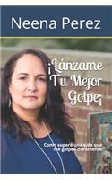 Lánzame Tu Mejor Golpe!
