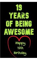 19 Years Of Being Awesome Happy 19th Birthday