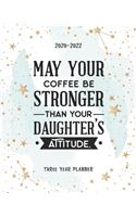 May Your Coffee Be Stronger Than Your Daughters Attitude