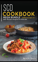 Scd Cookbook: MEGA BUNDLE - 5 Manuscripts in 1 - 200+ Recipes designed to treat SCD disease