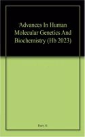 Advances In Human Molecular Genetics And Biochemistry (Hb 2023)