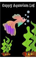Guppy Aquarium Log