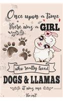 Once Upon A Time There Was A Girl Who Loved Dogs and Llamas It Was Me The End