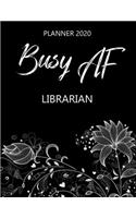 Busy AF Planner 2020 - Librarian: Monthly Spread & Weekly View Calendar Organizer - Agenda & Annual Daily Diary Book