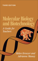 Molecular Biology and Biotechnology 3rd Edition – a Guide for Teachers