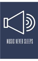 Music Never Sleeps: Notebook / Simple Blank Lined Writing Journal / Workbook / Songwriters / Musicians / Music Lovers / Lyrics / Songwriting / Students / Teacher / DJ /