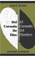 Del Corazón de Dios al Corazón del Hombre: Mensajes cristianos