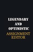 Legendary and Optimistic Assignment Editor