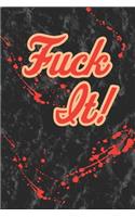 Fuck It!