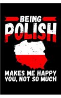 Being Polish Makes Me Happy You Not So Much