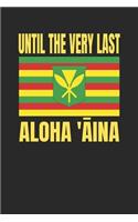 Until the Very Last Aloha 'Aina