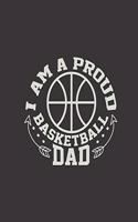 I Am A Proud Basketball Dad: Basketball Coaches Playbook - 2019-2020 Coaching Organizer Notebook / Journal - Log Drills, Training, Plays - Offenses & Plays - Practice Plan - Tea