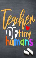 Teacher of tiny humans