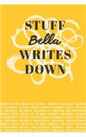 Stuff Bella Writes Down: Personalized Journal / Notebook (6 x 9 inch) with 110 wide ruled pages inside [Mustard Yellow]