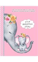 Your Adoption Story. As Soon As We Saw You We Knew An Adventure Was Going To Happen: A Keepsake Journal To Gather & Record Precious Memories To Gift To Your Adopted Child, Cute Elephants Pink