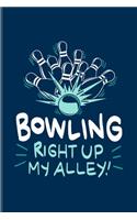 Bowling Right Up My Alley: Funny Bowling Humor Undated Planner - Weekly & Monthly No Year Pocket Calendar - Medium 6x9 Softcover - For Bowler Ball & Bowlinggame Fans