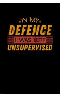 In My Defence I Was Left Unsupervised