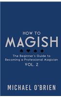 How to Magish Vol. 2