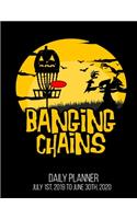 Banging Chains Daily Planner July 1st, 2019 To June 30th, 2020