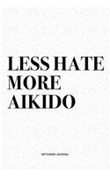 Less Hate More Aikido