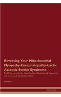 Reversing Your Mitochondrial Myopathy-Encephalopathy-Lactic Acidosis-Stroke Syndrome: The 30 Day Journal for Raw Vegan Plant-Based Detoxification & Regeneration with Information & Tips (Updated Edition) Volume 1