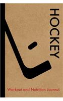 Hockey Workout and Nutrition Journal: Cool Hockey Fitness Notebook and Food Diary Planner For Hockey Player and Coach - Strength Diet and Training Routine Log