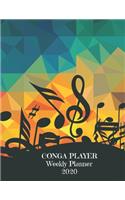 Conga Player Weekly Planner 2020: Conga Player Gift Idea For Men & Women Musicians - Conga Player Weekly Planner Music Note Book - To Do List & Notes Sections - Calendar Views