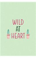 Wild At Heart: All Purpose 6x9 Blank Lined Notebook Journal Way Better Than A Card Trendy Unique Gift Green Texture Succulents