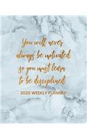 You Will Never Always Be Motivated, So You Must Learn To Be Disciplined