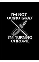 I'm not Going Gray. I'm Turning Chrome: 110 Game Sheets - Four in a Row Fun Blank Games - Soft Cover Book for Kids for Traveling & Summer Vacations - Mini Game - Clever Kids - 110 Lined pa