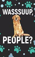 Wasssuup, People?