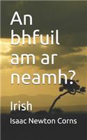 An bhfuil am ar neamh?: Irish