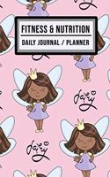 Fitness and Nutrition Journal / Planner: Fairy Fitness & Nutrition Planner / Journal - Track your Exercise and Meals Daily - 100 Days (6x9)