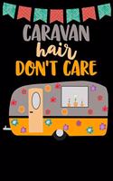 Caravan Hair Don't Care