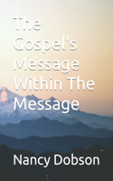 Gospel's Message Within The Message