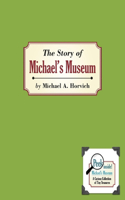 The Story of Michael's Museum