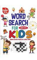 Word Search for Kids Ages 6-8: Word Search Games ( Word Search Large Print ): A Fun Way to Play and Learn
