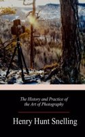 History and Practice of the Art of Photography