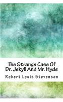 The Strange Case of Dr. Jekyll and Mr. Hyde