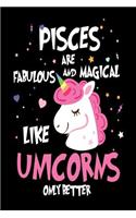 Pisces are Fabulous and Magical Like Unicorns Only Better: Astrology Zodiac Sign Unicorn Gift Notebook