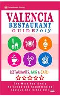 Valencia Restaurant Guide 2019: Best Rated Restaurants in Valencia, Spain - 500 Restaurants, Bars and Caf?s Recommended for Visitors, 2019