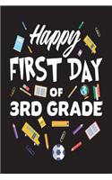 Happy First Day Of 3rd Grade: Funny Back To School Gift Notebook For Third Grade Students