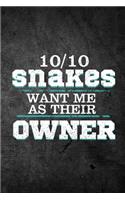 10/10 Snakes Want Me As Their Owner
