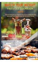 Watch Your Weight Freestyle Cookbook 2019: Ultimate Weight Loss Watcher Freestyle Cookbook with Awesome and Tasty Recipes for the Entire Family