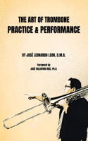 Art of Trombone Practice & Performance