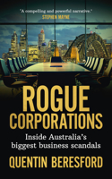 Rogue Corporations: Inside Australiaâ€™s biggest business scandals