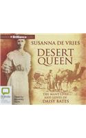 Desert Queen: The Many Lives and Loves of Daisy Bates