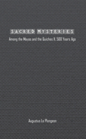 Sacred Mysteries among the Mayas and the Quiches (11, 500 Years Ago)