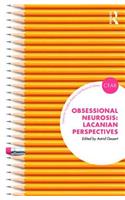 Obsessional Neurosis: Lacanian Perspectives(The Centre for Freudian Analysis and Research Library)