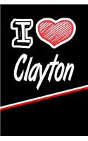 I Love Clayton: Journal, Notebook, Diary, Feature 120 Lined Pages with a Matte Finish Cover 6x9